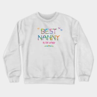 Best Nanny in the world - tropical wordart Crewneck Sweatshirt